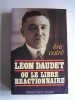 Eric Vatré - Léon Daudet ou le libre réactionnaire - Léon Daudet ou le libre réactionnaire