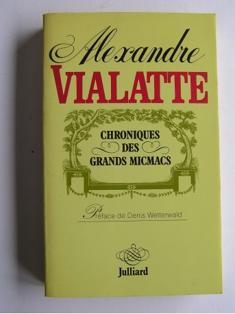 Alexandre Vialatte - Chroniques des grands micmacs