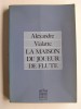 Alexandre Vialatte - La maison du joueur de Flûte. - La maison du joueur de Flûte.