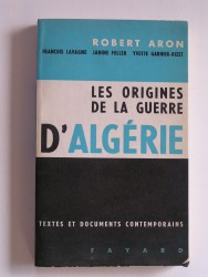 Robert Aron - Les origines de la guerre d'Algérie