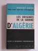 Robert Aron - Les origines de la guerre d'Algérie - Les origines de la guerre d'Algérie