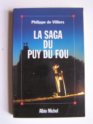Philippe de Villiers - La saga du Puy du Fou