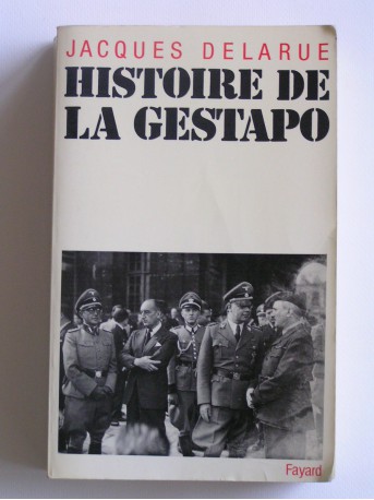 Jacques Delarue - Histoire de la Gestapo