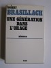 Robert Brasillach - Une génération dans l'orage. Mémoires. - Une génération dans l'orage. Mémoires.