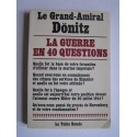 Grand-Amiral Dönitz - La guerre en 40 questions