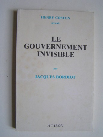 Jacques Bordiot - Le gouvernement invisible.