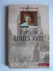 Philippe Delorme - L'affaire Louis XVII - L'affaire Louis XVII