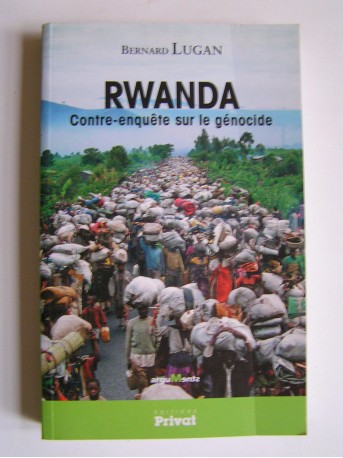 Bernard Lugan - Rwanda. Contre-enquête sur le génocide.