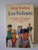 Serge Dalens - Les voleurs. Complet des trois tomes. - Les voleurs. Complet des trois tomes.