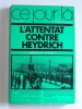 L'attentat contre Heydrich. 27 mai 1942