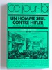 Un seul homme contre Hitler. L'attentat de la Bürgerbräukeller. 8 novembre 1939