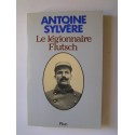 Antoine Sylvère - Le légionnaire Flutsch