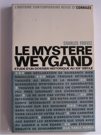 Charles Fouvez - Le mystère Weygand. Etude d'un dossier historique au XIXe siècle