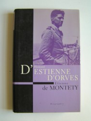 Etienne de Montety - Honoré d'Estienne d'Orves. Un héros français