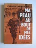 Pierre Sergent - Ma peau au bout de mes idées - Ma peau au bout de mes idées