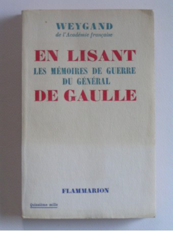 Général Maxime Weygand - En lisant les mémoires de guerre du général De Gaulle