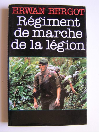 Erwan Bergot - Régiment de marche de la Légion