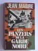 Jean Mabire - Les panzers de la garde noire - Les panzers de la garde noire