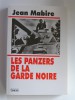 Jean Mabire - Les panzers de la garde noire - Les panzers de la garde noire