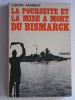 Ludovic Kennedy - La poursuite et la mise à mort du Bismarck - La poursuite et la mise à mort du Bismarck