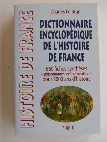 Charles Le Brun - Dictionnaire encyclopédique de l'Histoire de France