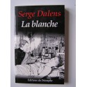 Serge Dalens - La blanche