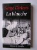 Serge Dalens - La blanche - La blanche