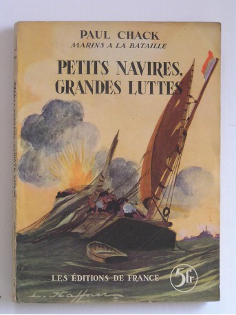Paul Chack - Petits navires, grandes luttes