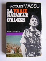 Général Jacques Massu - La vraie bataille d'Alger