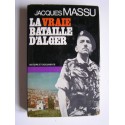 Général Jacques Massu - La vraie bataille d'Alger