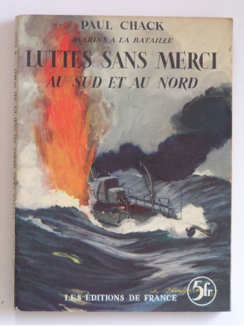 Paul Chack - Luttes sans merci au sud et au nord