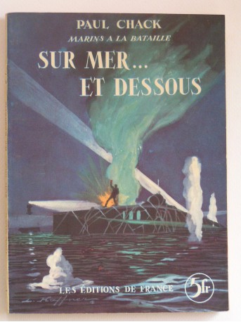 Paul Chack - Sur mer ... et dessous