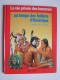 Philippe Jacquin - La vie privée des Hommes. Au temps des Indiens d'Amérique à l'époque de la conquête.