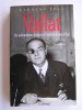 Xavier Vallat. Du nationalisme chrétien à l'antisémitisme d'Etat. 1891 - 1972