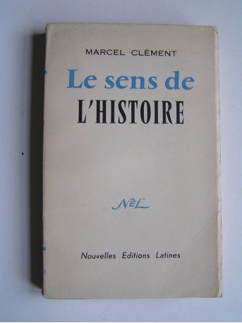 Marcel Clément - Le sens de l'Histoire