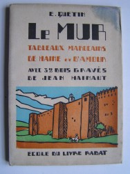 E. Quetin - Le mur. Tableaux marocains de haine et d'amour