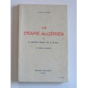 Louis Lavie - Le drame algérien ou la dernière chance pour la France