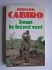 Bernard Cabiro - Sous le béret vert - Sous le béret vert