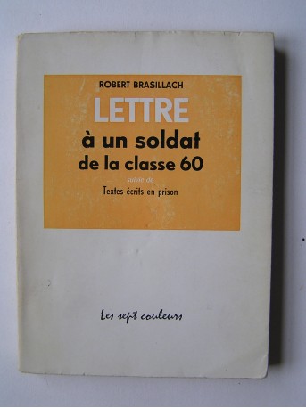 Robert Brasillach - Lettre à un soldat de la classe 60.