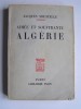 Jacques Soustelle - Aimée et souffrante Algérie. - Aimée et souffrante Algérie.