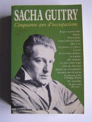 Sacha Guitry - Cinquante ans d'occupations