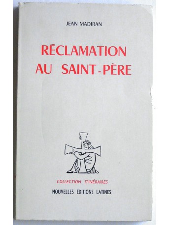 Jean Madiran - L'hérésie du XXe siècle. Tome 2. Réclamation au Saint-Père