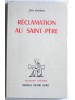 Jean Madiran - L'hérésie du XXe siècle. Tome 2. Réclamation au Saint-Père - L'hérésie du XXe siècle. Tome 2. Réclamation au Saint-Père