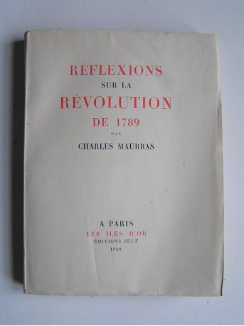 Charles Maurras - Réflexions sur la Révolution de 1789
