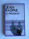 Jean Raspail - Le président