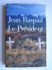 Jean Raspail - Le président - Le président