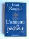 Jean Raspail - L'anneau du pêcheur