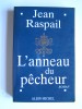 Jean Raspail - L'anneau du pêcheur - L'anneau du pêcheur