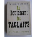 Philippe Héduy - Au lieutenant des Taglaïts