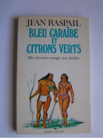 Jean Raspail - Bleu Caraïbe et citrons verts.
